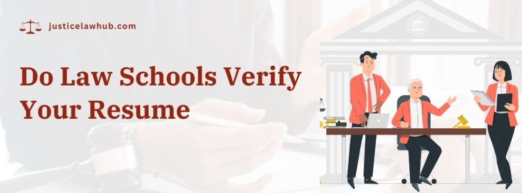 Do Law Schools Verify Your Resume