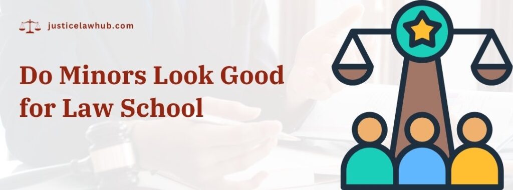 Do Minors Look Good for Law School