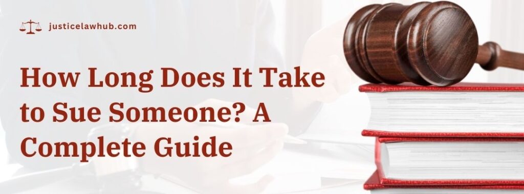 How Long Does It Take to Sue Someone