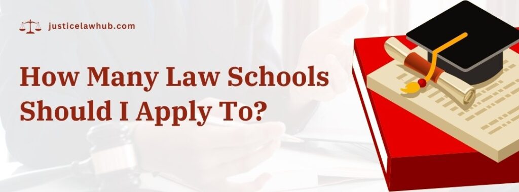 How Many Law Schools Should I Apply To