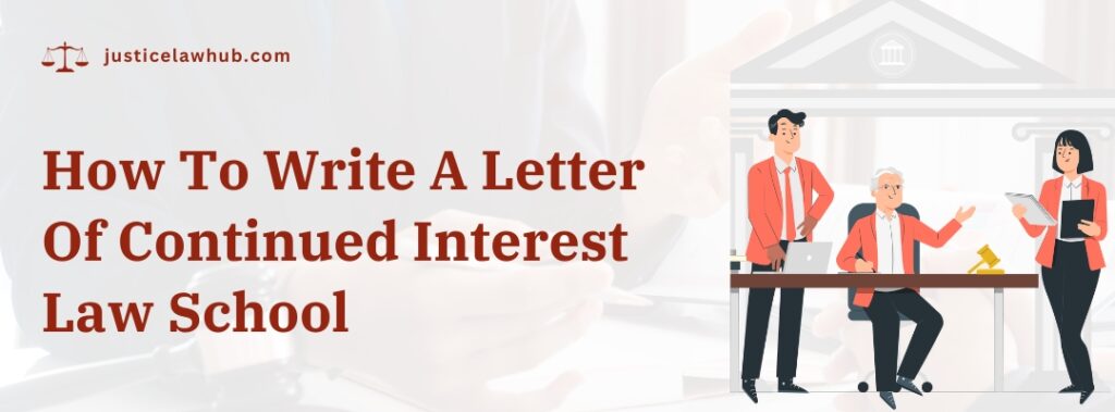 How To Write A Letter Of Continued Interest Law School