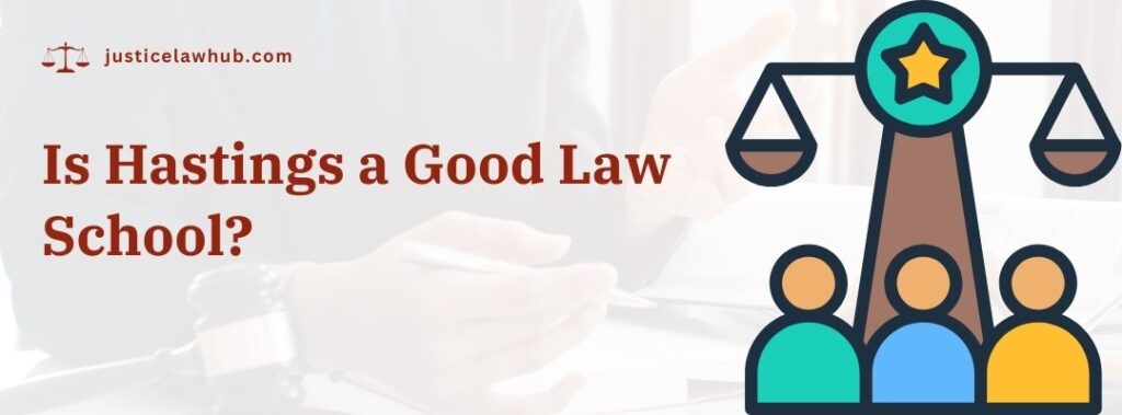 Is Hastings a Good Law School