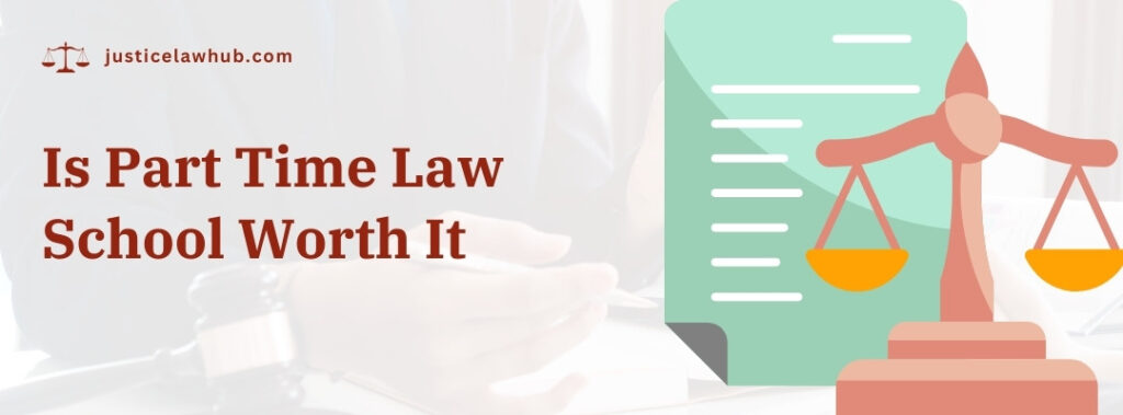 Is Part Time Law School Worth It
