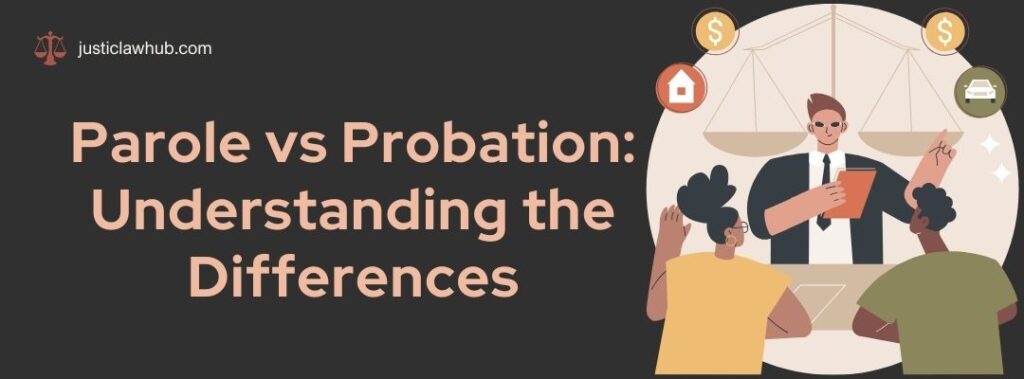 Parole vs Probation Understanding the Differences
