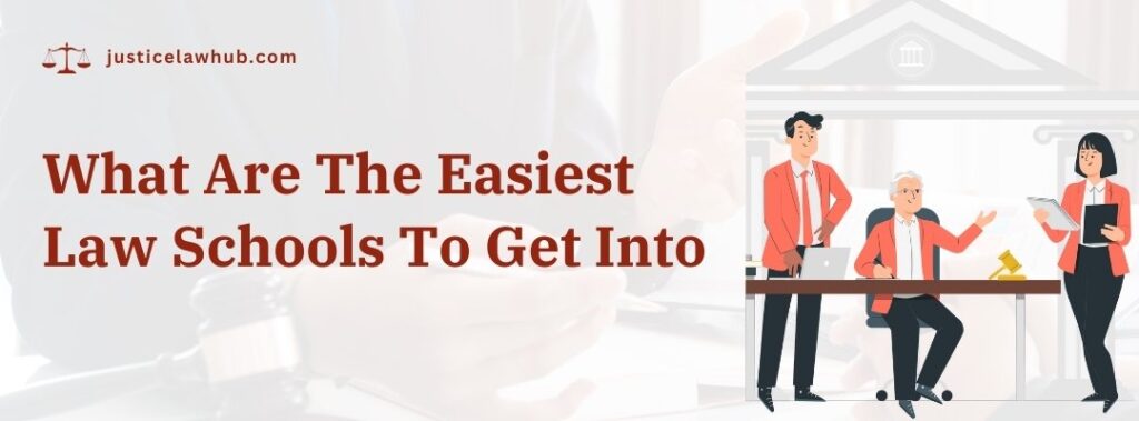 What Are The Easiest Law Schools To Get Into