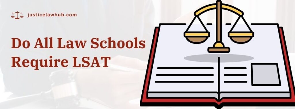 Do All Law Schools Require LSAT